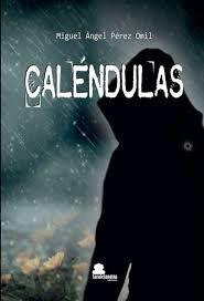 CALENDULAS | 9788417995607 | PEREZ OMIL, MIGUEL ANGEL