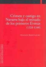 CRIMEN Y CASTIGO EN NAVARRA BAJO EL REINADO DE LOS PRIMEROS EVREUX (1328-1349) | 9788497690867 | BEROIZ LAZCANO, MARCELINO