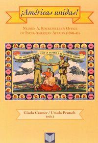 ¡AMÉRICAS UNIDAS! : NELSON A. ROCKEFELLER'S OFFICE OF INTER-AMERICAN AFFAIRS (1940-46) | 9788484896746