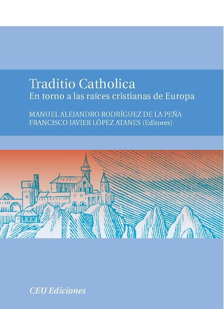 TRADITIO CATHOLICA | 9788492456734 | RODRÍGUEZ DE LA PEÑA, MANUEL ALEJANDRO / LÓPEZ ATANES, FRANCISCO JAVIER