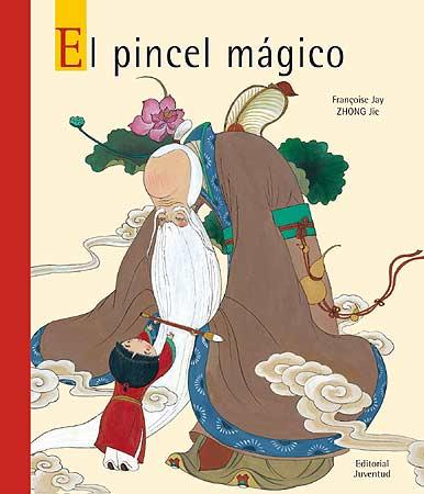 PINCEL MÁGICO, EL | 9788426137456 | XUNTAO, HONG / JAY, FRANÇOISE / JIE, ZHONG