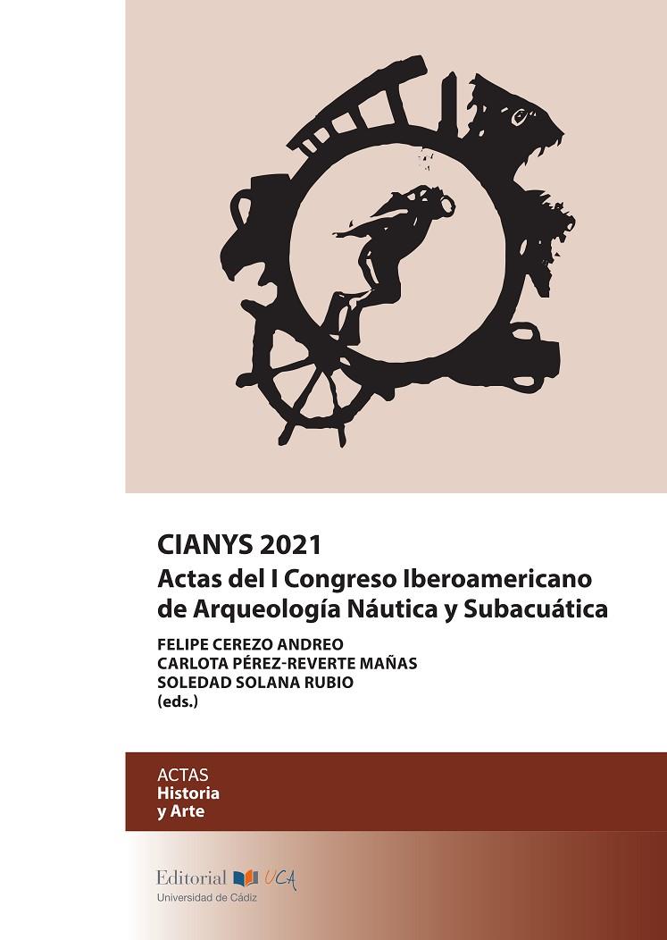CIANYS 2021. ACTAS DEL I CONGRESO IBEROAMERICANO DE ARQUEOLOGÍA NÁUTICA Y SUBACUÁTICA | 9788498289954