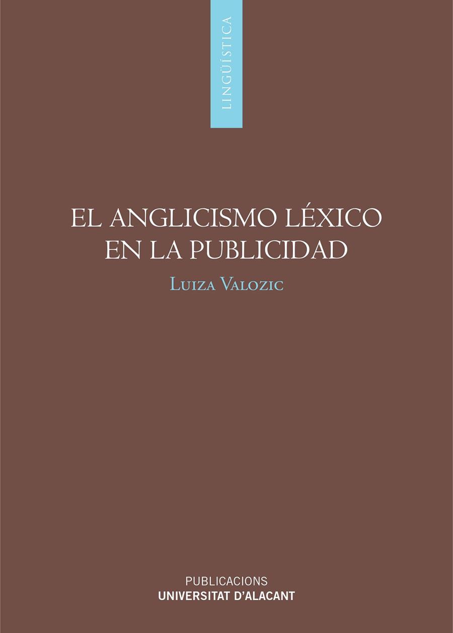 ANGLICISMO LÉXICO EN LA PUBLICIDAD, EL | 9788497173711 | VALOZIC, LUIZA