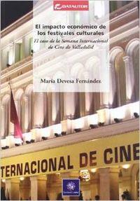 IMPACTO ECONOMICO DE FESTIVALES CULTURALES, EL | 9788480487146 | DEVESA FERNANDEZ, MARIA