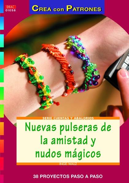 NUEVAS PULSERAS DE LA AMISTAD Y NUDOS MAGICOS | 9788498742879 | WALZ, INGE