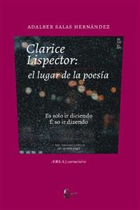 CLARICE LISPECTOR : EL LUGAR DE LA POESÍA | 9789560105776 | SALAS HERNÁNDEZ, ADALBER