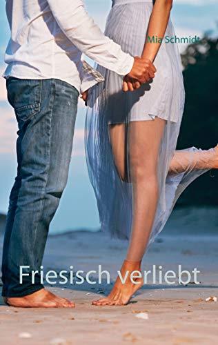 FRIESISCH VERLIEBT | 9783751915304 | SCHMIDT, MIA