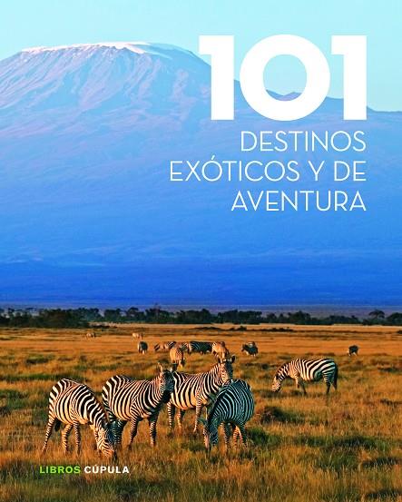 101 DESTINOS EXÓTICOS Y DE AVENTURA | 9788448018351 | AA. VV.