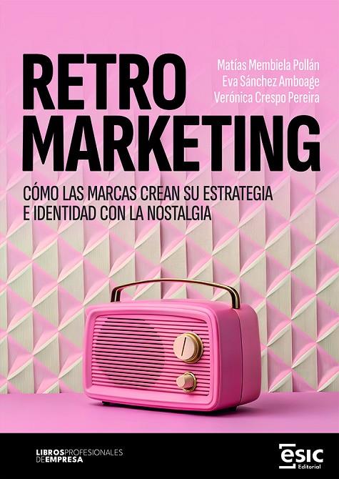 RETROMARKETING | 9788411922449 | MEMBIELA POLLÁN, MATÍAS/SÁNCHEZ AMBOAGE, EVA/CRESPO PEREIRA, VERÓNICA