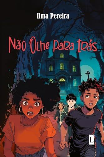 NAO OLHE PARA TRAS | 9786550794903 | PEREIRA, ILMA