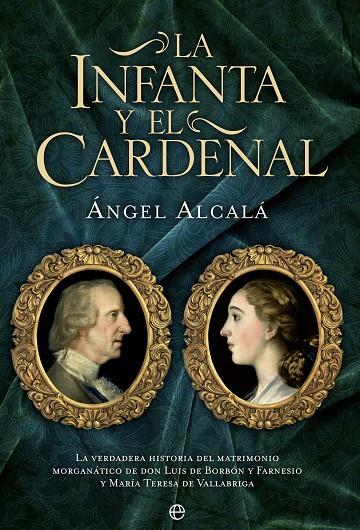 INFANTA Y EL CARDENAL, LA | 9788490602676 | ALCALÁ GALVE, ÁNGEL
