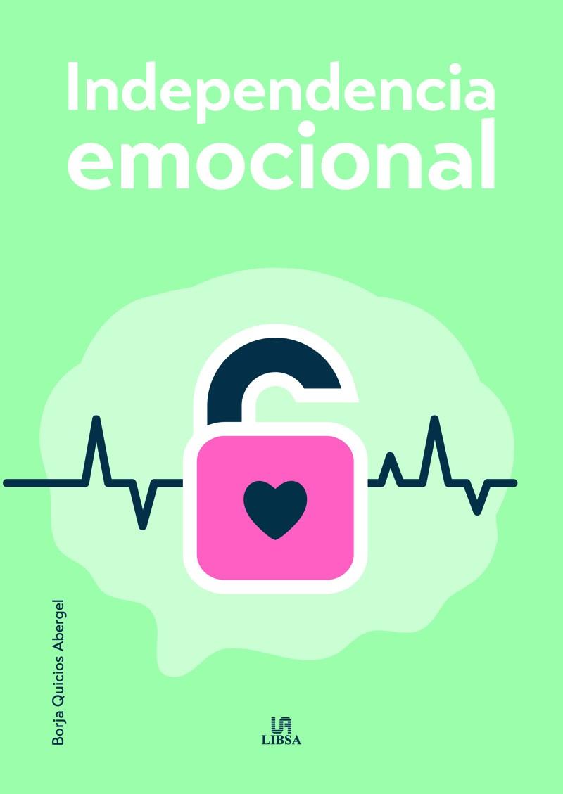 INDEPENDENCIA EMOCIONAL | 9788466244381 | QUICIOS, BORJA