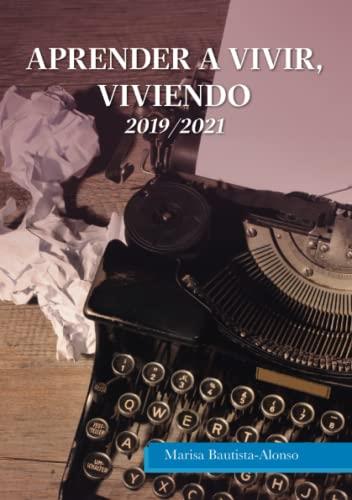 APRENDER A VIVIR, VIVIENDO | 9788418568541 | BAUTISTA ALONSO, MARÍA LUISA