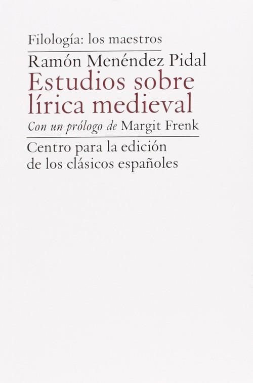 RAMÓN MENÉNDEZ PIDAL. ESTUDIOS SOBRE LÍRICA MEDIEVAL. PRÓLOGO DE MARGIT FRENK | 9788461725861 | MENENDEZ PIDAL, RAMON