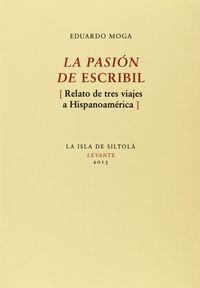 PASIÓN DE ESCRIBIL, LA | 9788415593768 | MOGA BAYONA, EDUARDO