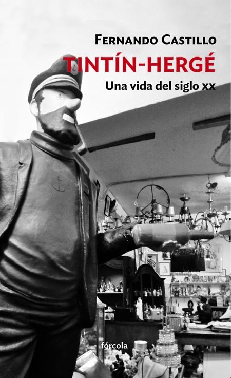 TINTÍN - HERGÉ. UNA VIDA DEL SIGLO XX | 9788417425395 | CASTILLO CÁCERES, FERNANDO