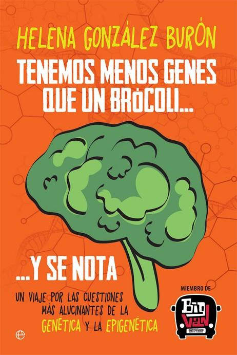TENEMOS MENOS GENES QUE UN BRÓCOLI Y SE NOTA | 9788491640547 | GONZÁLEZ BURÓN, HELENA
