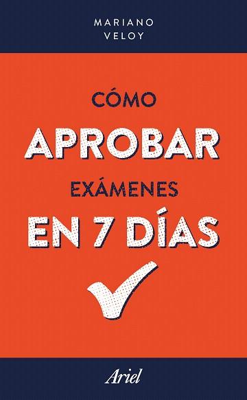 CÓMO APROBAR EXÁMENES  EN 7 DÍAS | 9788434427747 | VELOY, MARIANO