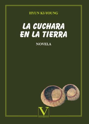 CUCHARA EN LA TIERRA, LA | 9788479623494 | KI-YOUNG, HYUN