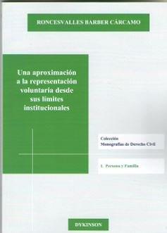 APROXIMACIÓN A LA REPRESENTACIÓN VOLUNTARIA DESDE SUS LÍMITES INSTITUCIONALES, UNA | 9788413243481 | BARBER CÁRCAMO, RONCESVALLES