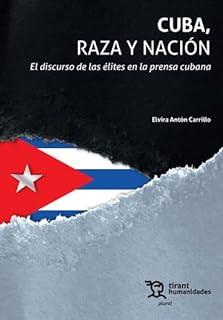 CUBA, RAZA Y NACIÓN. EL DISCURSO DE LAS ÉLITES EN LA PRENSA CUBANA | 9788411831437 | ANTÓN, ELVIRA