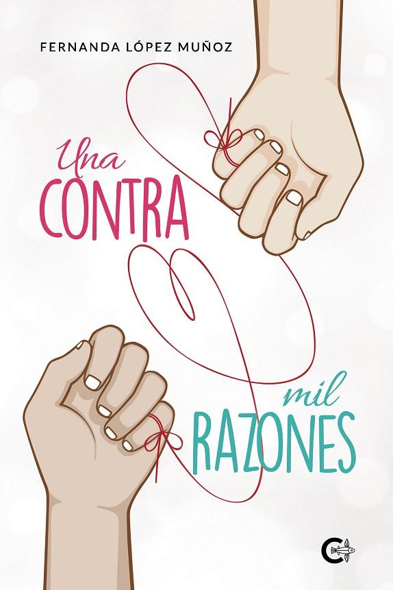 CONTRA MIL RAZONES, UNA | 9788418203039 | LÓPEZ MUÑOZ, FERNANDA