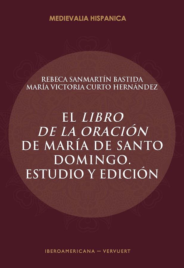 LIBRO DE LA ORACIÓN DE MARÍA DE SANTO DOMINGO, EL | 9788491920809 | SANMARTIN BASTIDA, REBECA / CURTO HERNANDE