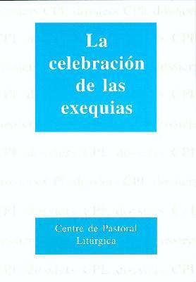 CELEBRACIÓN DE LAS EXEQUIAS, LA | 9788474676068 | ALDAZÁBAL LARRAÑAGA, JOSÉ