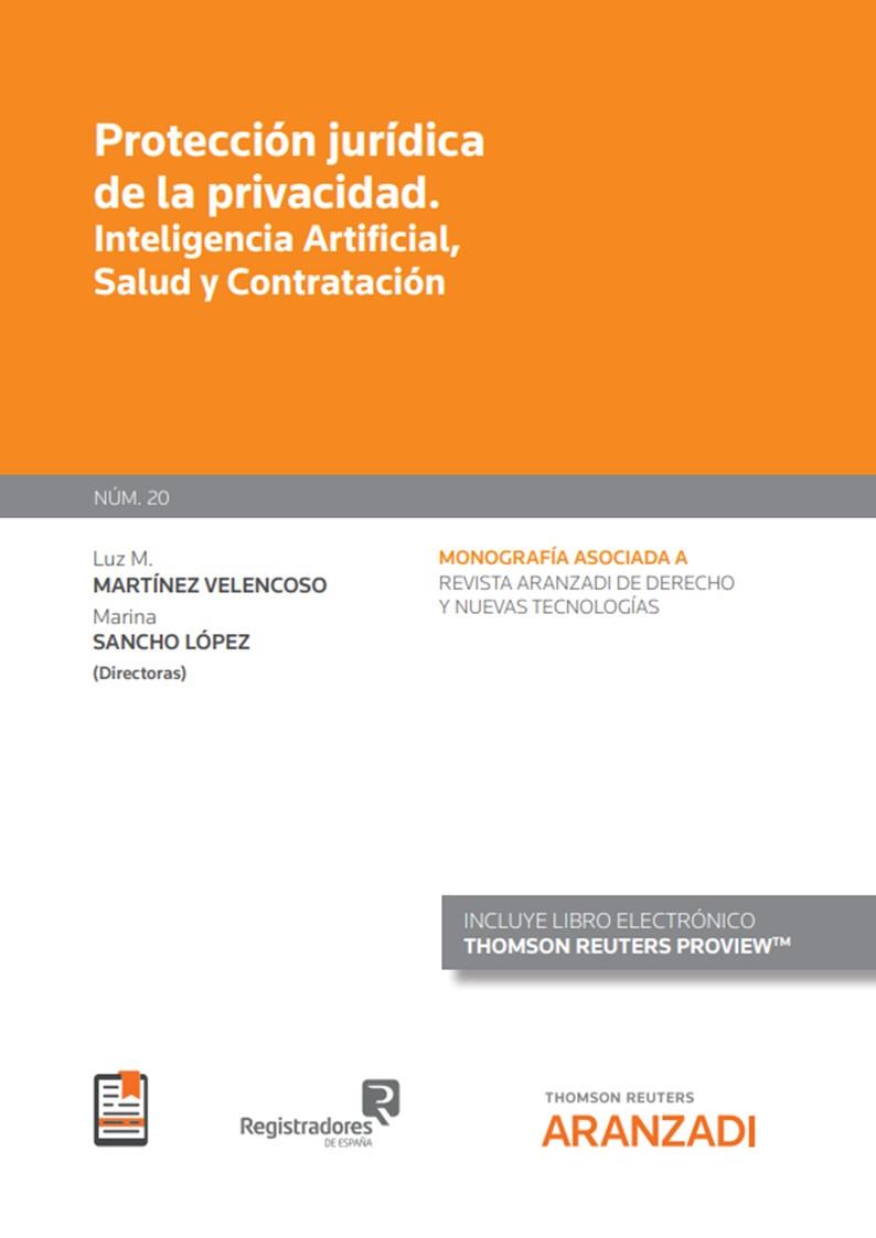 PROTECCIÓN JURÍDICA DE LA PRIVACIDAD. Inteligencia Artificial, salud y contratación | 9788413918006 | MARTINEZ VELENCOSO, LUZ