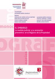 EMBARGO LA MEDIDA JUDICIAL Y SU ANOTACION PREVENTIVA EN REGISTRO DE LA PROPIEDAD, EL | 9788413363622 | BANON GONZALEZ, ALEJANDRO