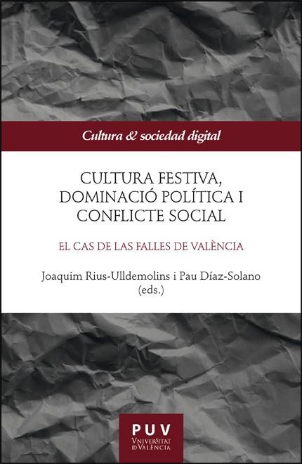 CULTURA FESTIVA, DOMINACIÓ POLÍTICA I CONFLICTE SOCIAL | 9788411185998 | VARIOS AUTORES