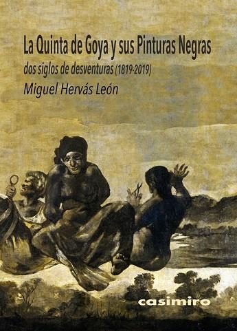 QUINTA DE GOYA Y SUS PINTURAS NEGRAS, LA | 9788416868612 | HERVAS LEON, MIGUEL