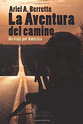 AVENTURA DEL CAMINO, LA | 9788494662508 | A. BERRETTA, ARIEL