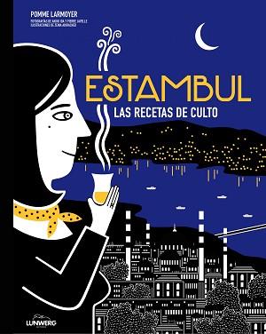 ESTAMBUL. LAS RECETAS DE CULTO | 9788416489657 | LARMOYER, POMME