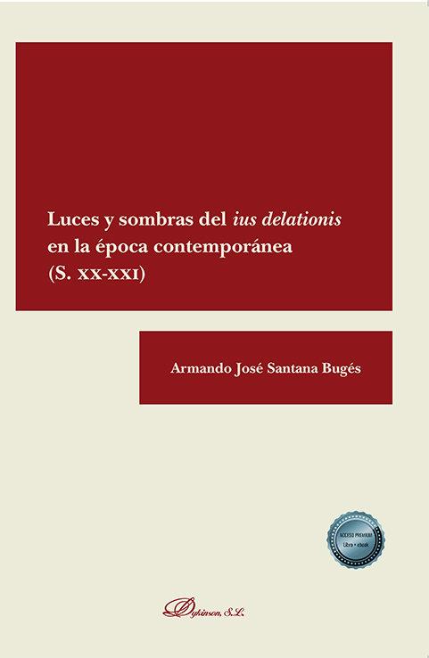 LUCES Y SOMBRAS DEL IUS DELATIONIS EN LA EPOCA CONTEMPORANEA | 9788411223621 | SANTANA BUGES, ARMANDO JOSE