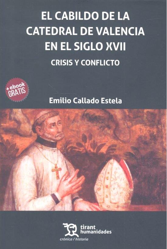 CABILDO DE LA CATEDRAL DE VALENCIA  EL SIGLO XVII | 9788417508937 | CALLADO ESTELA, EMILIO