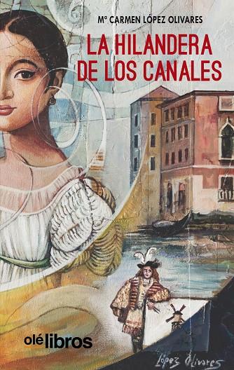HILANDERA DE LOS CANALES, LA | 9788417737641 | LOPEZ OLIVARES, MARIA CARMEN