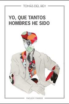 YO, QUE TANTOS HOMBRES HE SIDO | 9788412147179 | DEL REY, TOMÁS