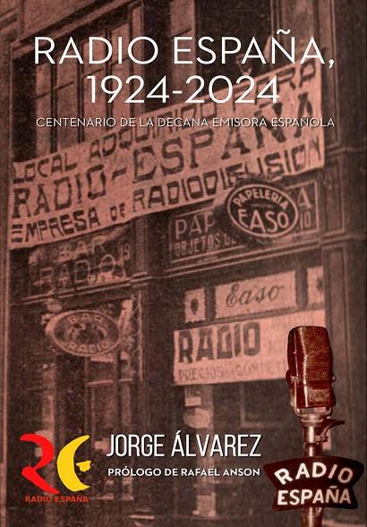 RADIO ESPAÑA 1924-2024 | 9788418985829 | ALVAREZ, JORGE