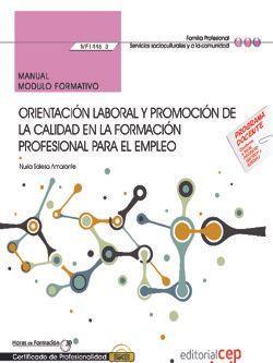 MANUAL. ORIENTACIÓN LABORAL Y PROMOCIÓN DE LA CALIDAD EN LA FORMACIÓN PROFESIONAL PARA EL EMPLEO (MF1446_3). CERTIFICADOS DE PROFESIONALIDAD. DOCENCIA | 9788468191119 | SALESA AMARANTE, NURIA