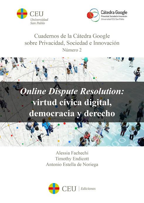 ONLINE DISPUTE RESOLUTION : VIRTUD CÍVICA DIGITAL DEMOCRACIA Y DERECHO | 9788416477708 | FACHECHI, ALESSIA / ENDICOTT, TIMOTHY / ESTELLA DE NORIEGA, ANTONIO