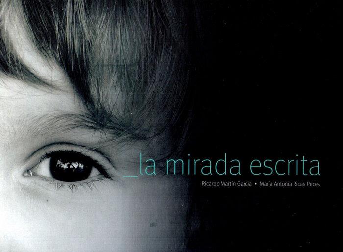 MIRADA ESCRITA, LA | 9788494814440 | MARTIN, RICARDO