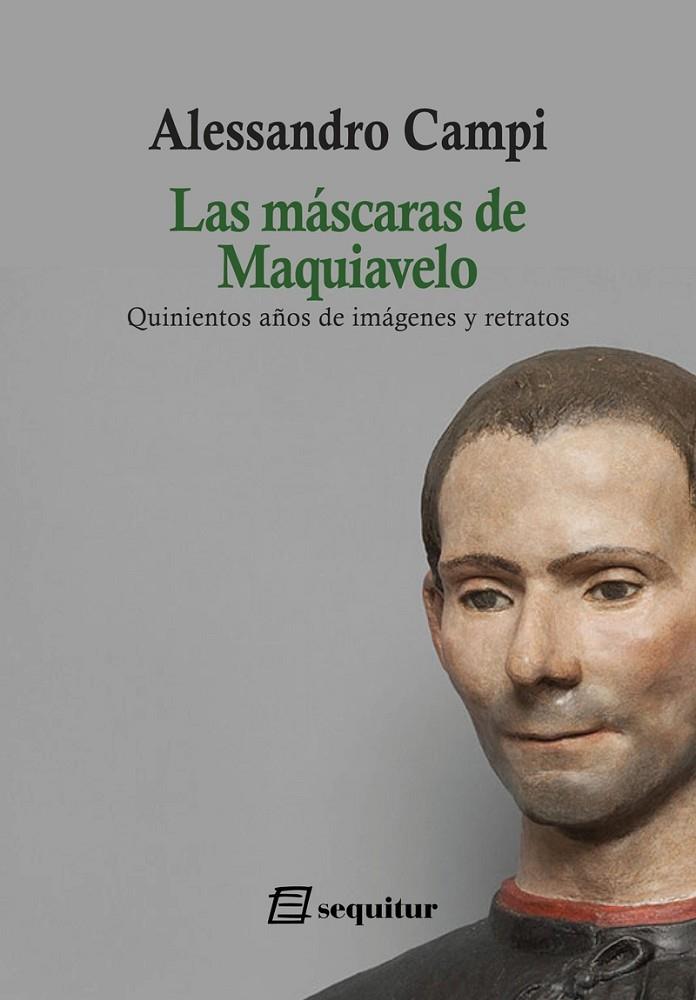 MÁSCARAS DE MAQUIAVELO, LAS | 9788412802597 | CAMPI, ALESSANDRO