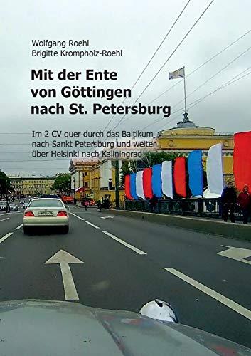 MIT DER ENTE VON GÖTTINGEN NACH ST. PETERSBURG | 9783750450974 | ROEHL, WOLFGANG / KROMPHOLZ-ROEHL, BRIGITTE