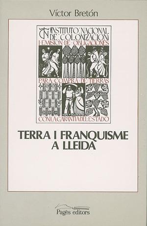 TERRA I FRANQUISME A LLEIDA | 9788479350031 | BRETÓN, VÍCTOR