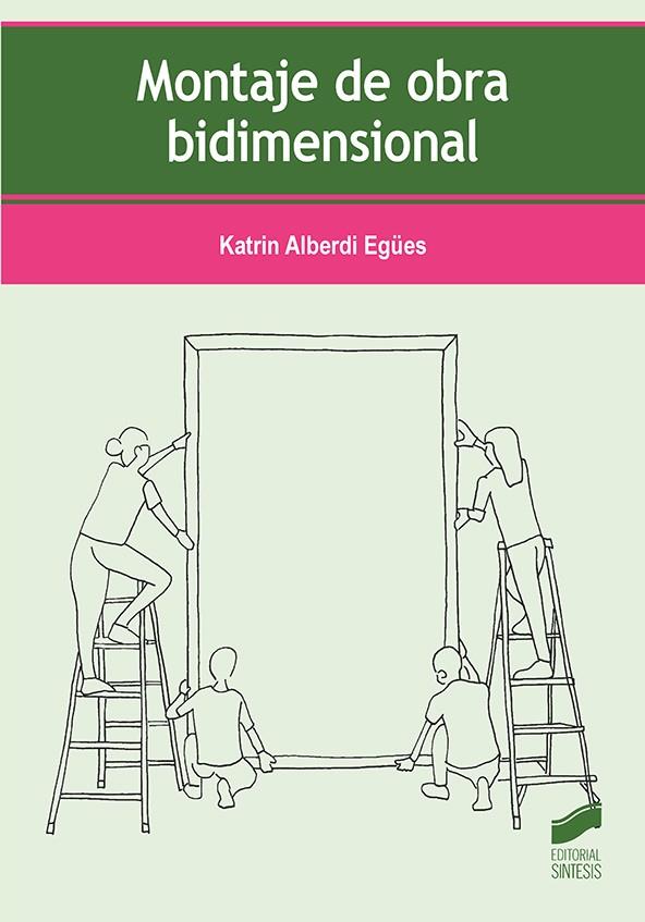 MONTAJE DE OBRA BIDIMENSIONAL | 9788413574783 | KATRIN ALBERDI
