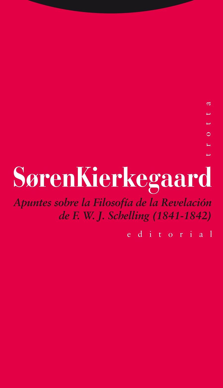 APUNTES SOBRE LA FILOSOFIA DE LA REVELACION DE F. W. J. SCHELLING (1841-1842) | 9788498794977 | KIERKEGAARD, SOREN