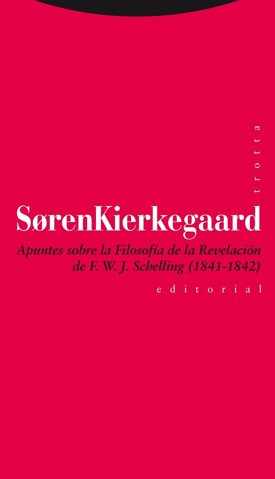 APUNTES SOBRE LA FILOSOFIA DE LA REVELACION DE F. W. J. SCHELLING (1841-1842) | 9788498794977 | KIERKEGAARD, SOREN