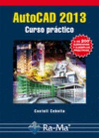 AUTOCAD 2013 : CURSO PRACTICO (+200 EJERS.Y EJEMP.PRACTICOS) | 9788499642116 | CEBOLLA, CASTELL