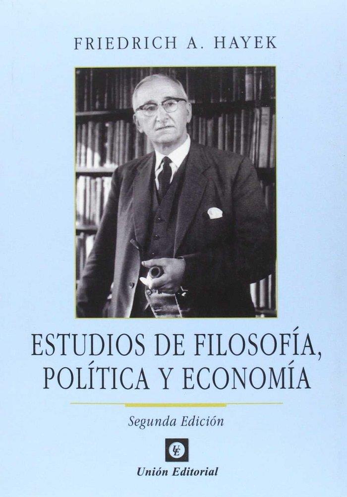 ESTUDIOS DE FILOSOFÍA, POLÍTICA Y ECONOMÍA | 9788472095731 | HAYEK, FRIEDRICH A. VON